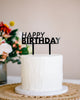6" Happy Birthday Cake Topper - Bold, Acrylic or Wood