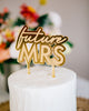 5.5" Future Mrs Engraved Cake Topper - Malibu, Acrylic or Wood
