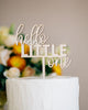 5" Hello Little One Cake Topper - Darling, Acrylic or Wood